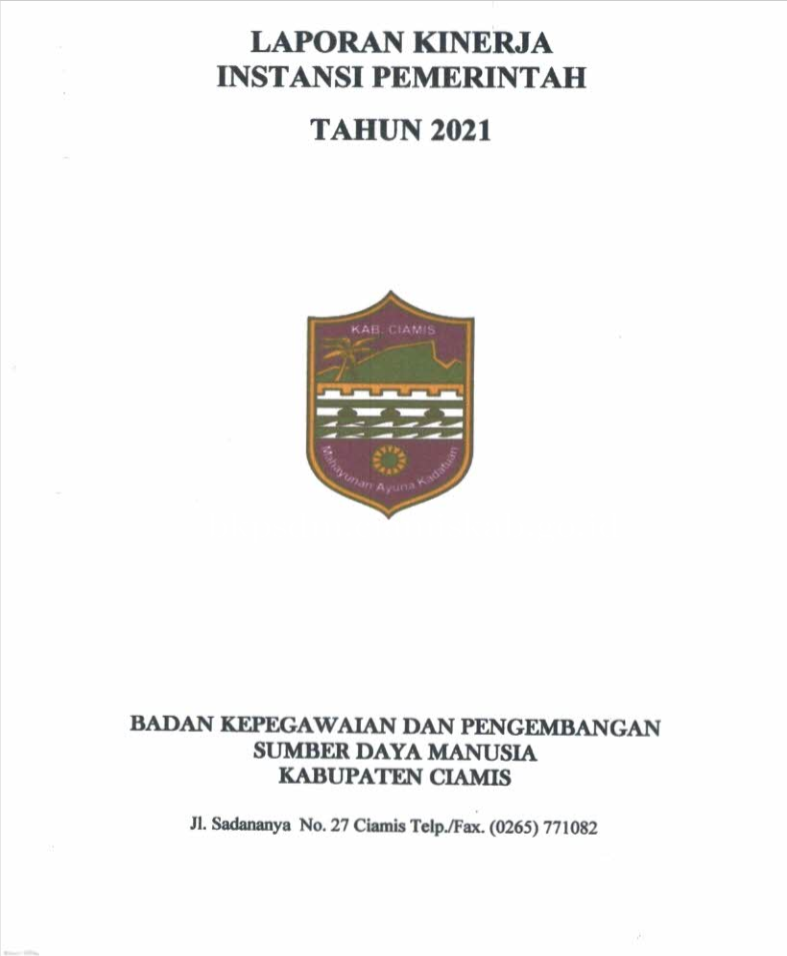 LAPORAN KINERJA INSTANSI PEMERINTAH BKPSDM KABUPATEN CIAMIS TAHUN 2021